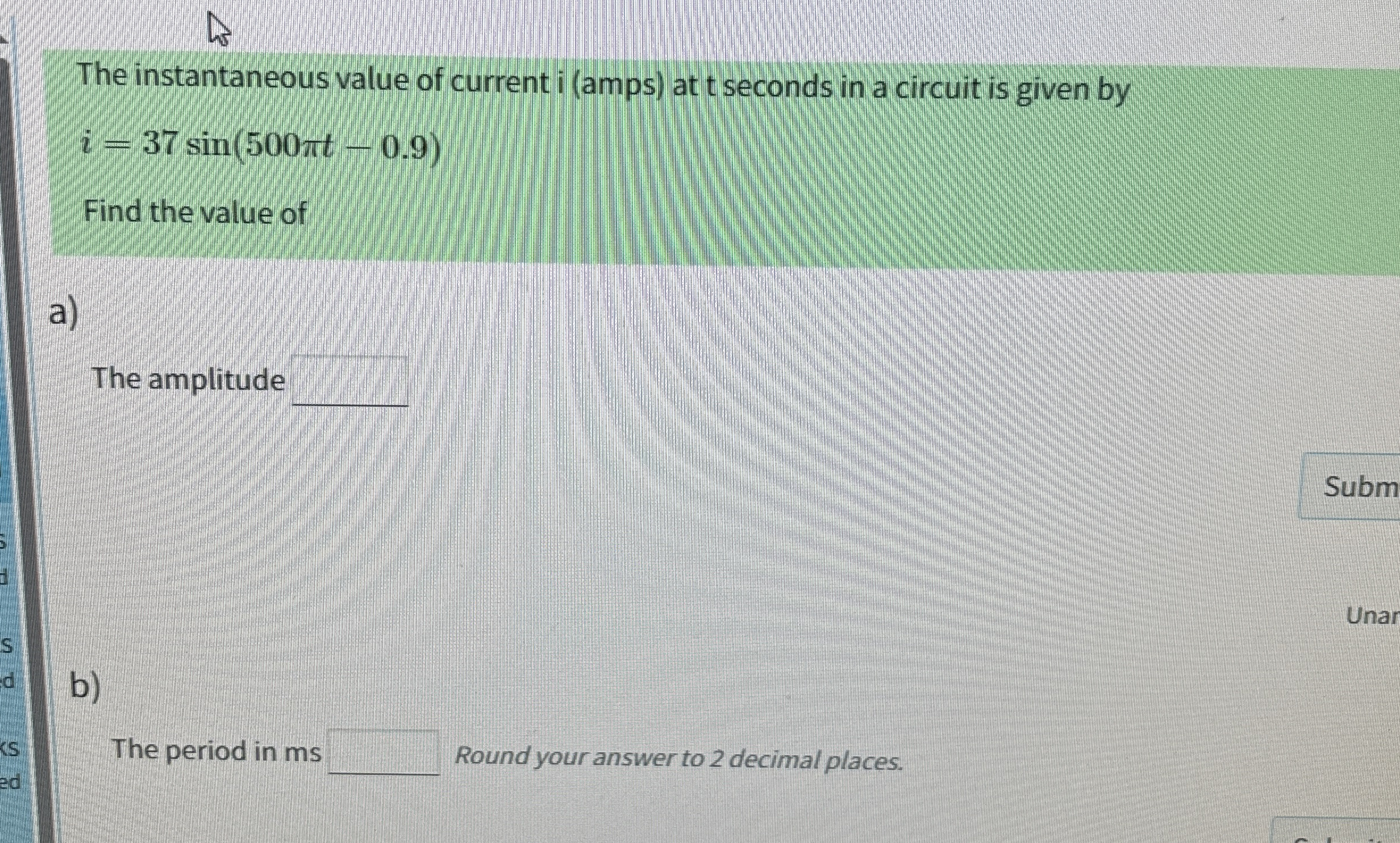 The instantaneous value of current i ( amps ) at