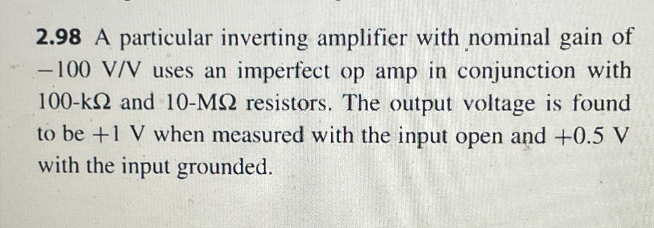 2 . 9 8 A particular inverting amplifier with