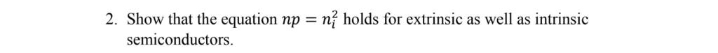 Show that the equation n p = n i 2 holds for