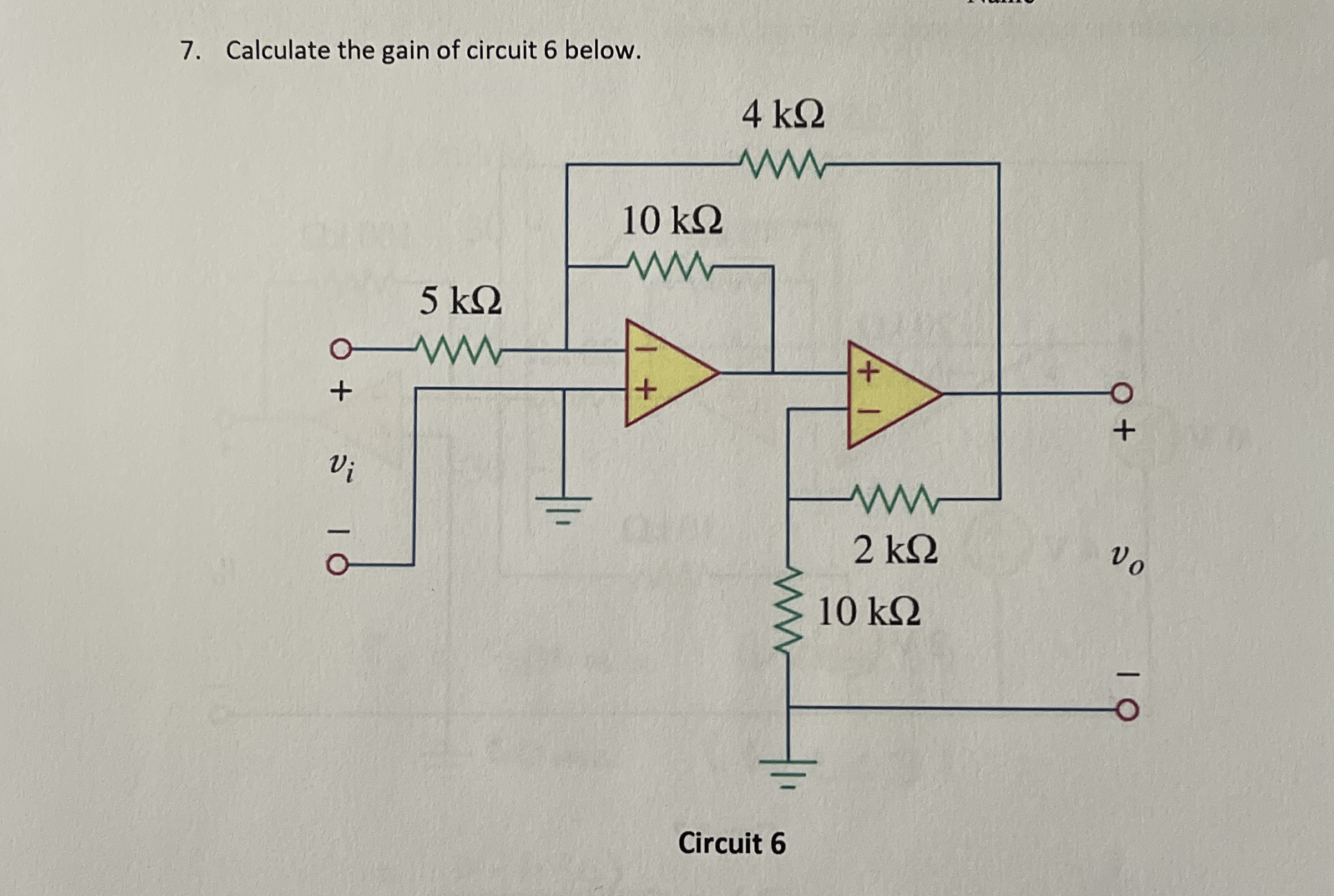 Calculate the gain of circuit 6 below. Circuit 6