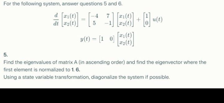 For the following system, answer questions 5 and