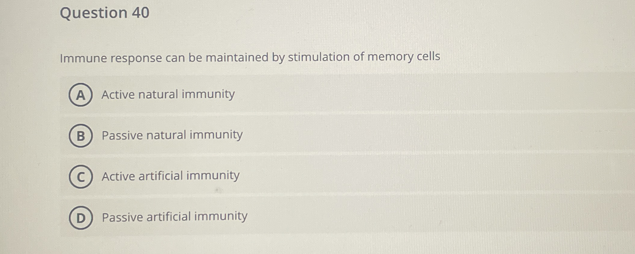 Question 4 0 Immune response can be maintained by