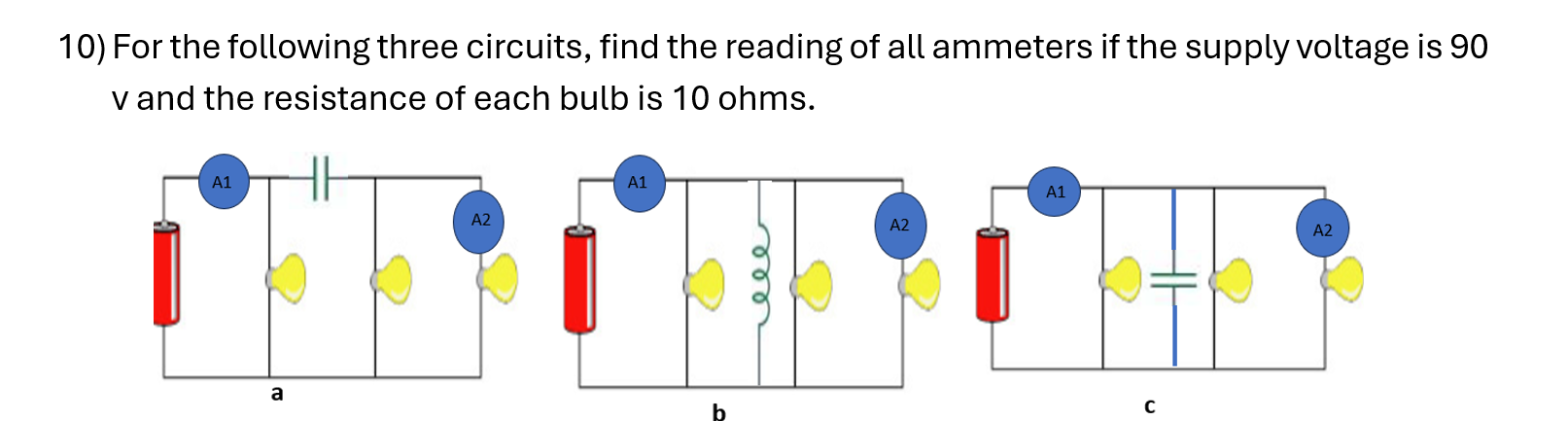 1 0 ) For the following three circuits, find the
