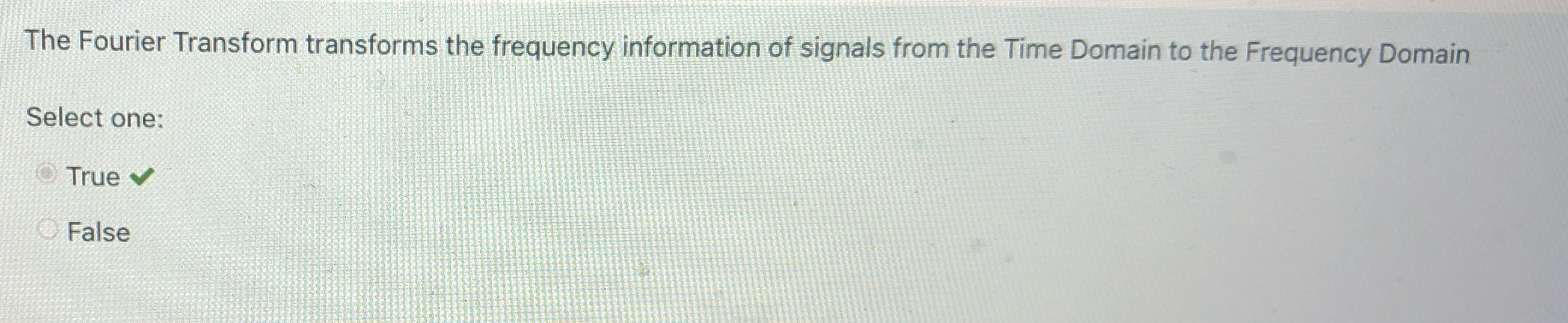 The Fourier Transform transforms the frequency