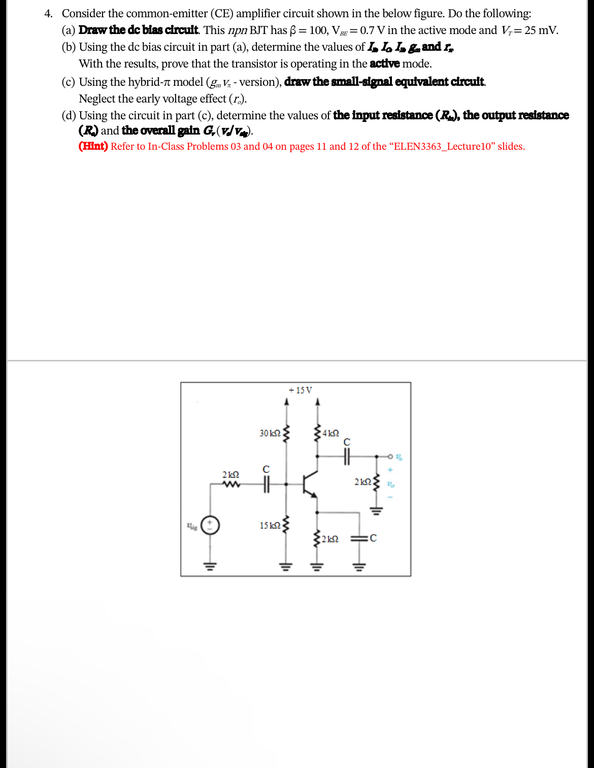 Consider the common - emitter ( CE ) amplifier