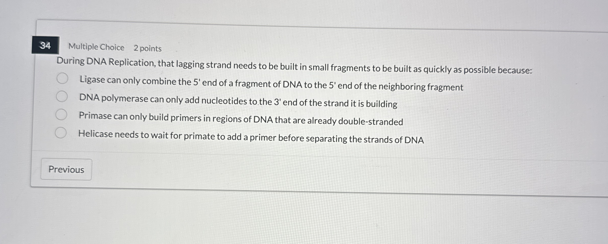 3 4 Multiple Choice 2 points During DNA