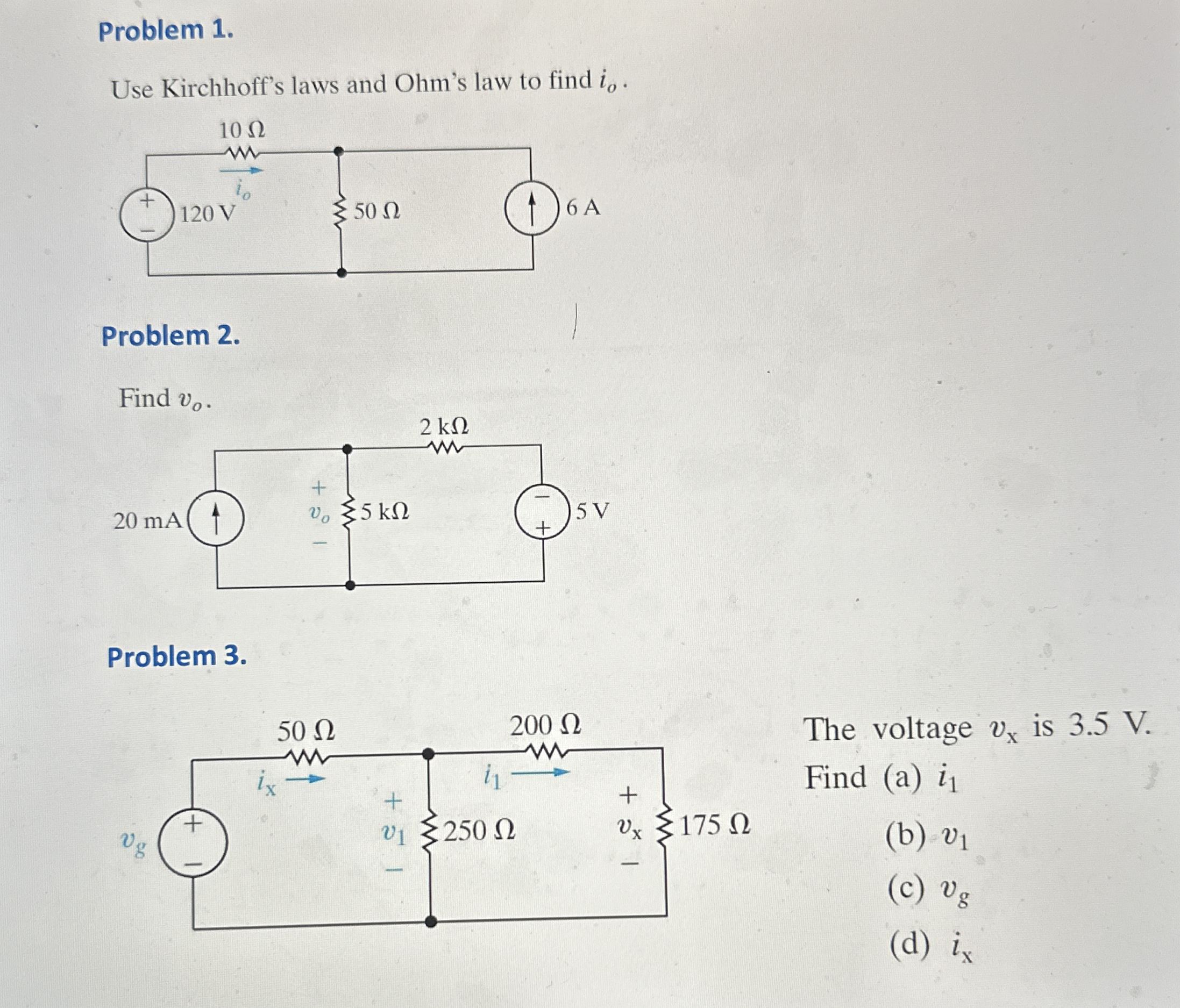 Problem 1 . Use Kirchhoff's laws and Ohm's law to
