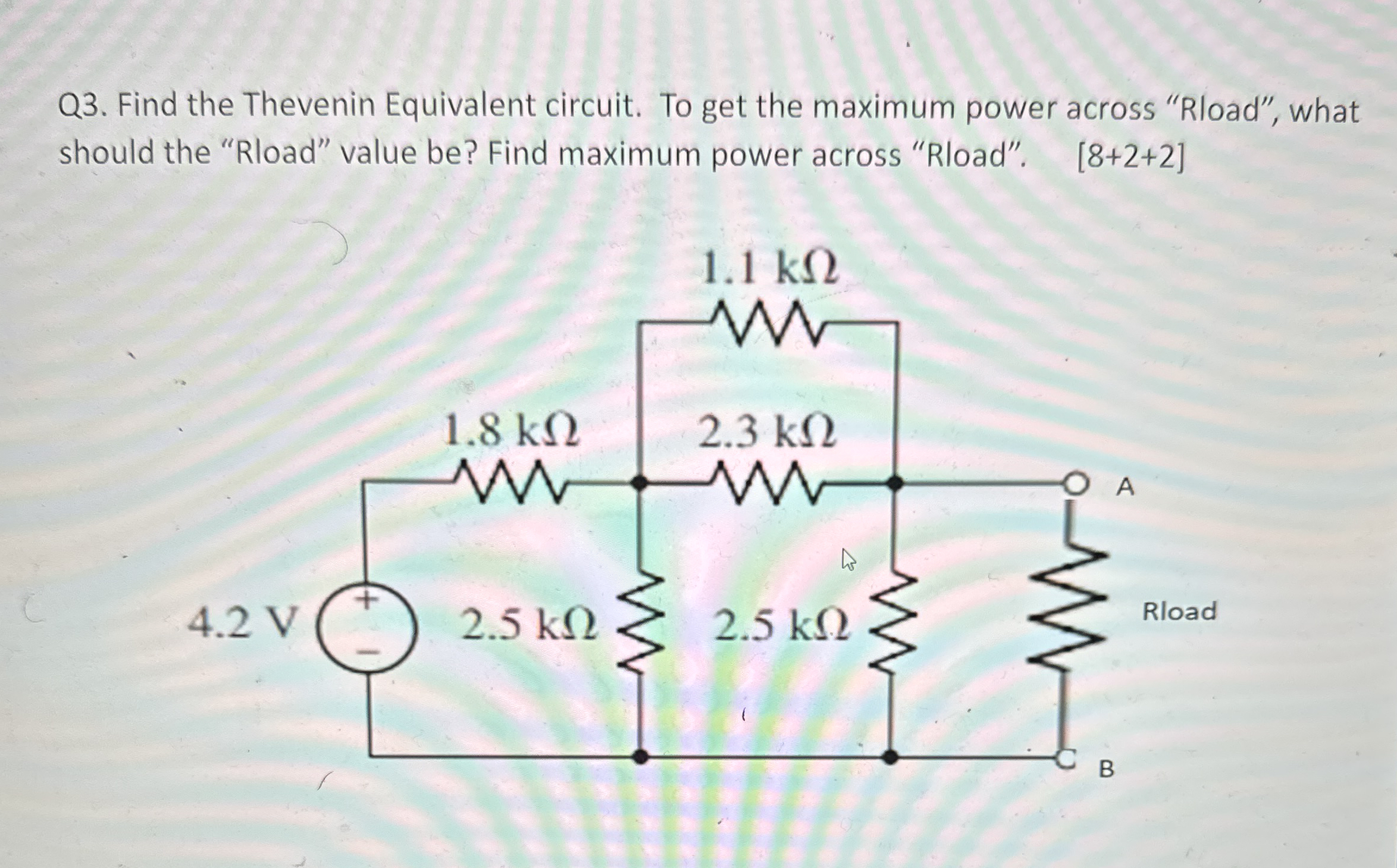 Q 3 . Find the Thevenin Equivalent circuit. To