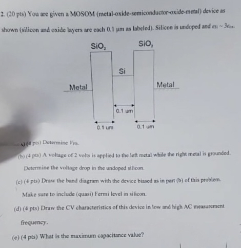 ( 2 0 pts ) You are given a MOSOM ( metal - oxide