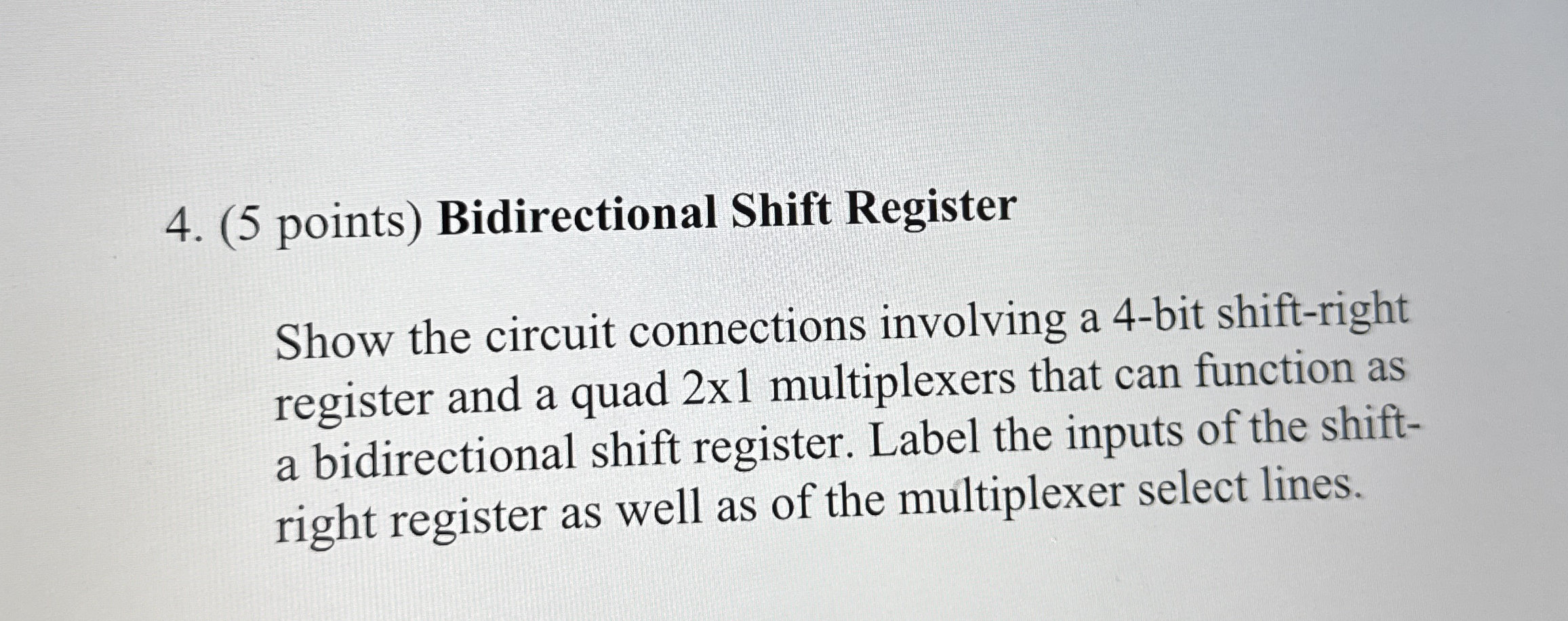 ( 5 points ) Bidirectional Shift Register Show
