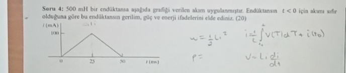 Soru 4 : 5 0 0 mH bir enduktansa a a da grafigi