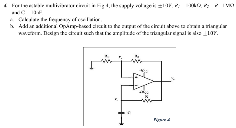 For the astable multivibrator circuit in Fig 4 ,