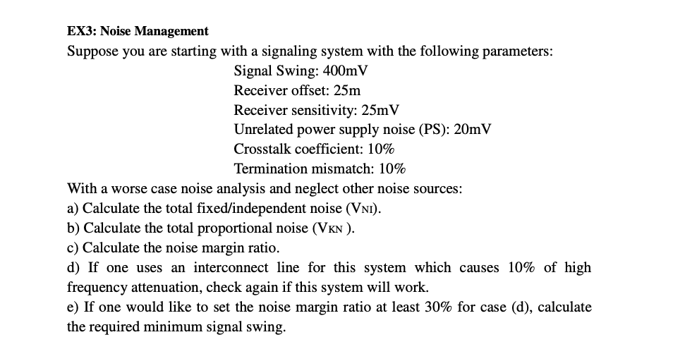 EX 3 : Noise Management Suppose you are starting
