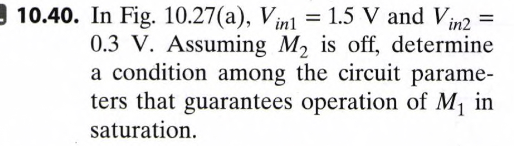 V i n 1 = 1 . 5 V and V i n 2 = 0 . 3 V .
