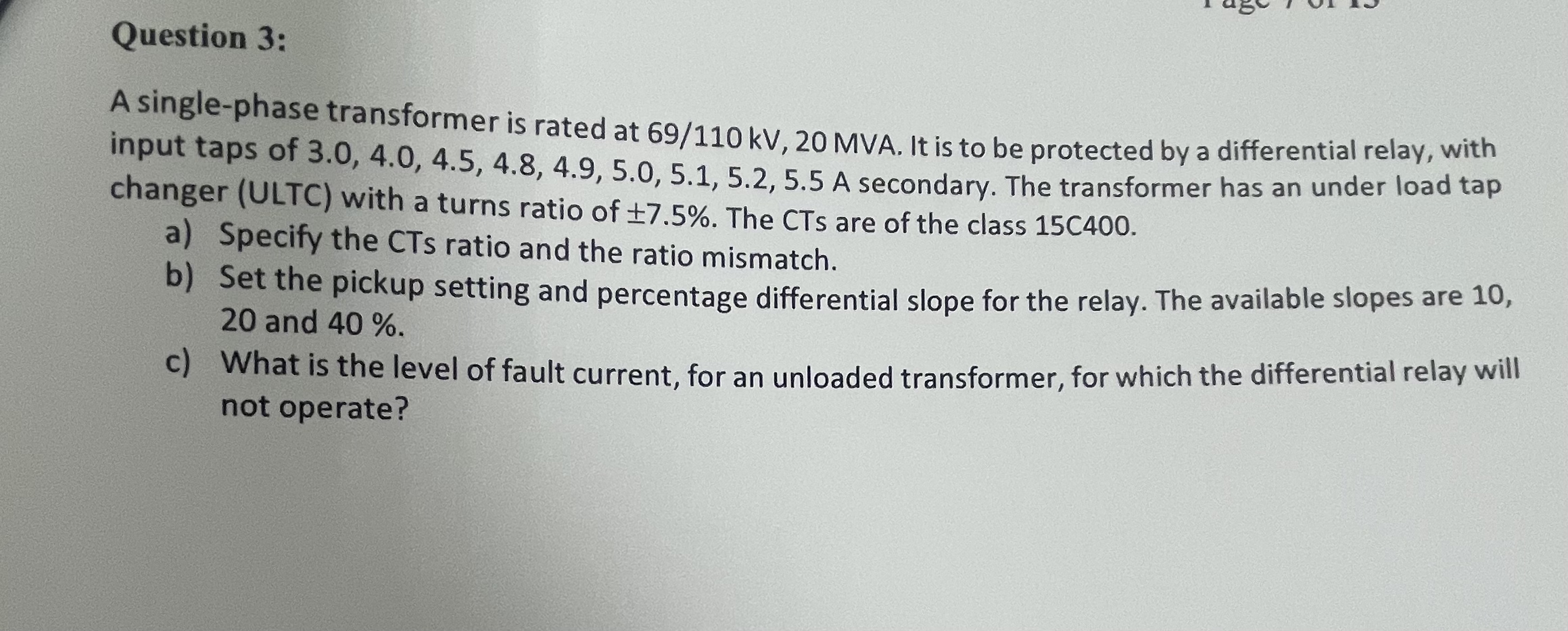Question 3 : A single - phase transformer is