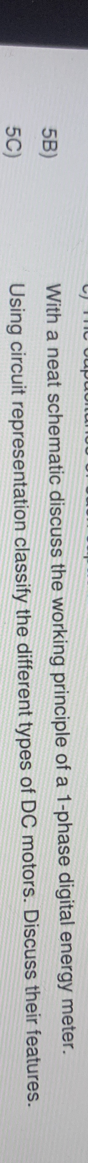 5 B ) With a neat schematic discuss the working