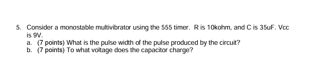 5 . Consider a monostable multivibrator using the