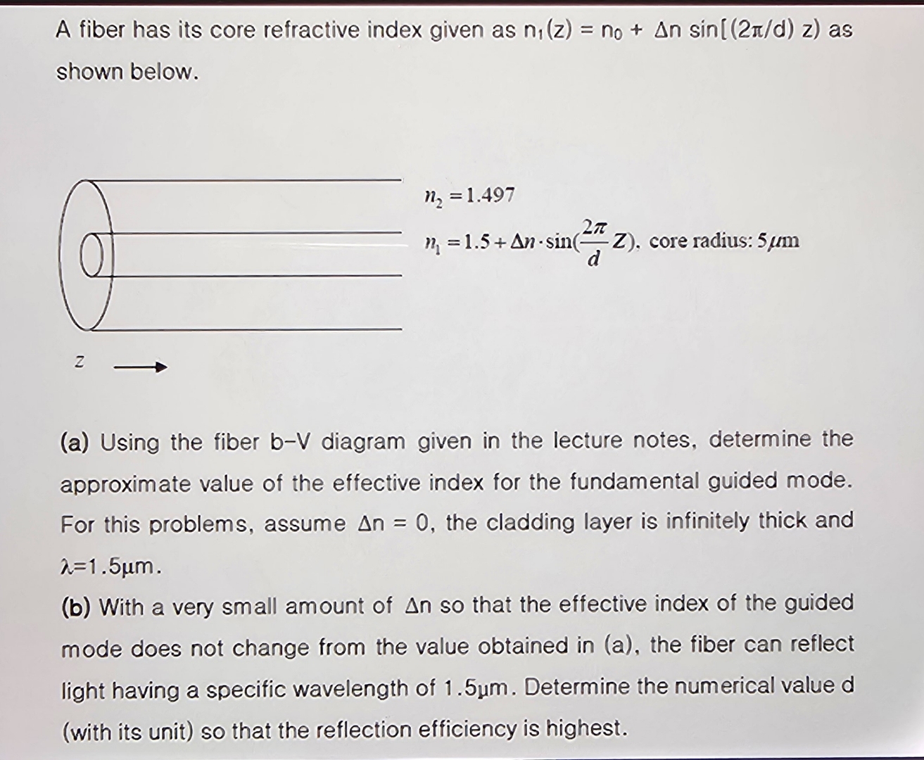 A fiber has its core refractive index given as n