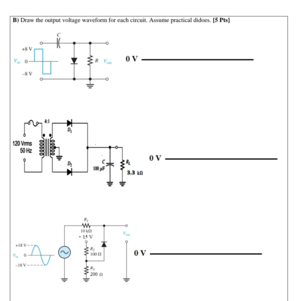 B ) Draw the output voltage waveform for each