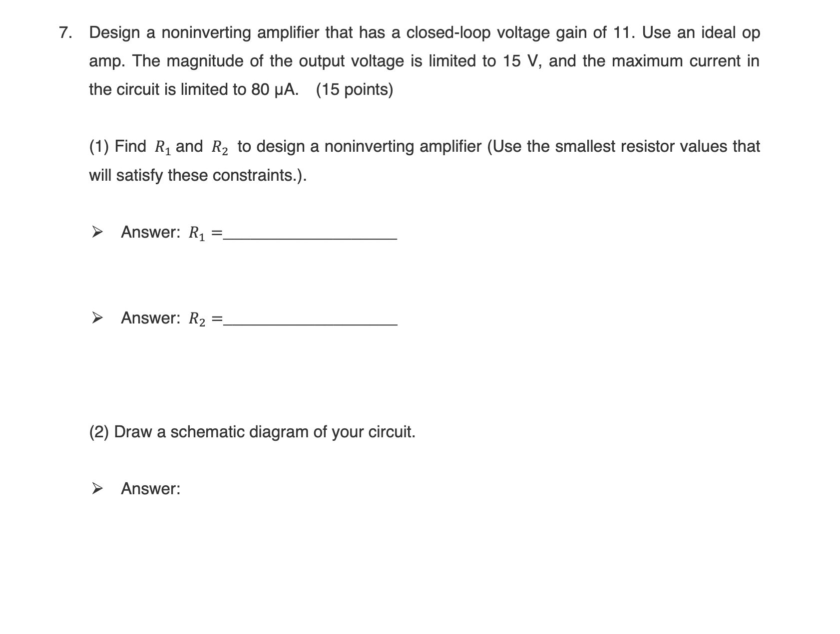 7 . Design a noninverting amplifier that has a