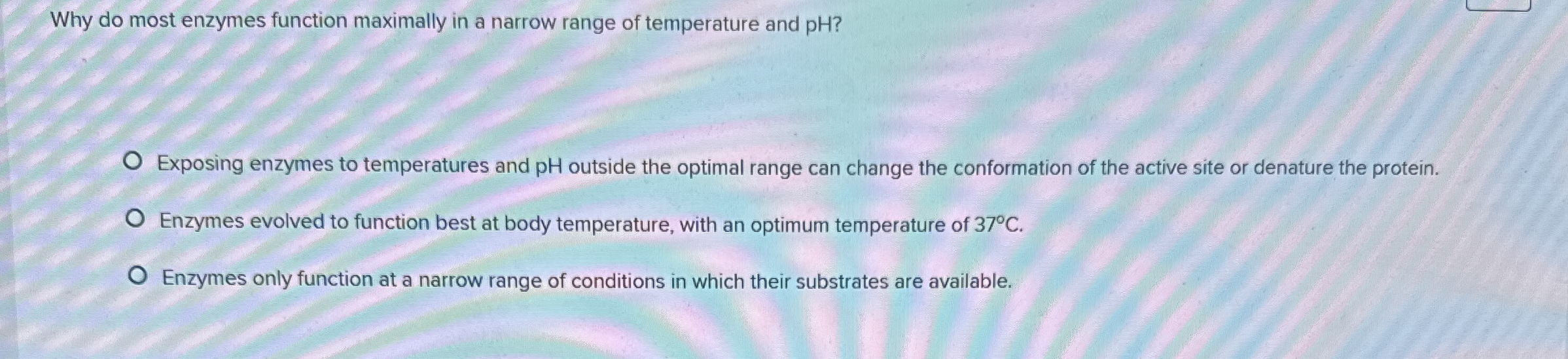 Why do most enzymes function maximally in a