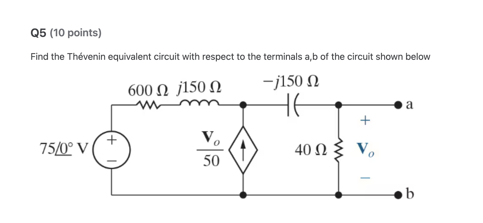 Q 5 ( 1 0 points ) Find the Th venin equivalent