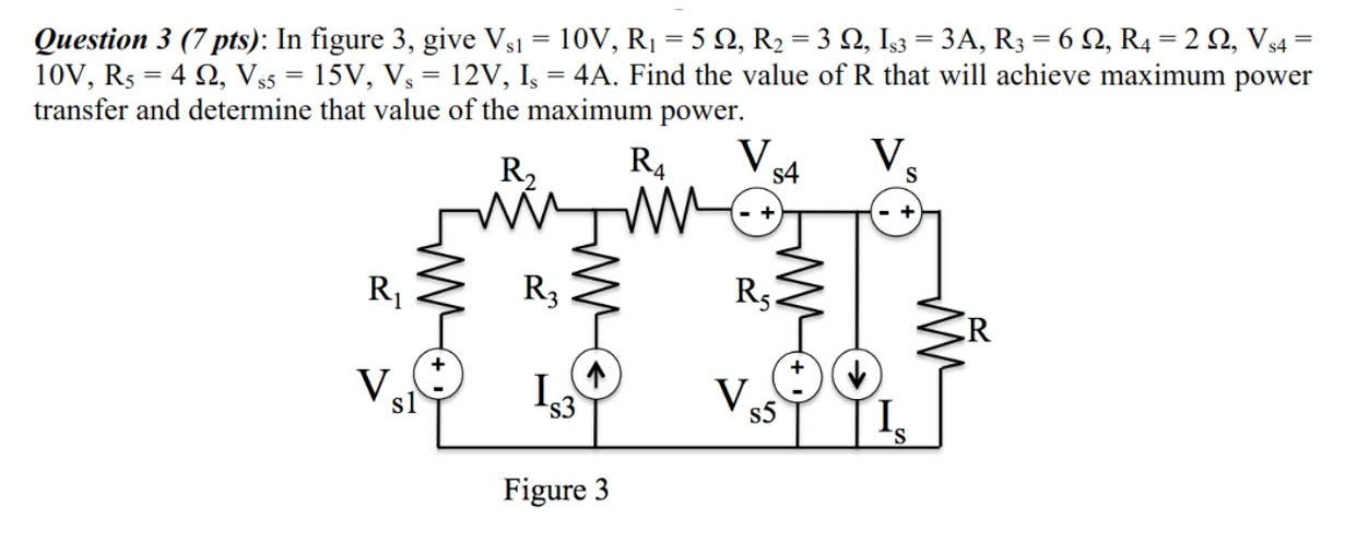 Question 3 ( 7 pts ) : In figure 3 , give V s 1 =