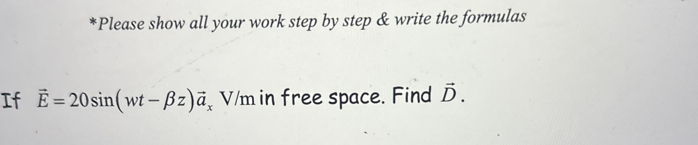 * Please show all your work step by step & write