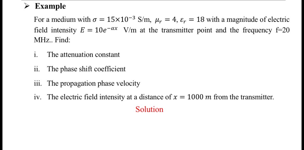 Example For a medium with = 1 5 1 0 - 3 S m , r =