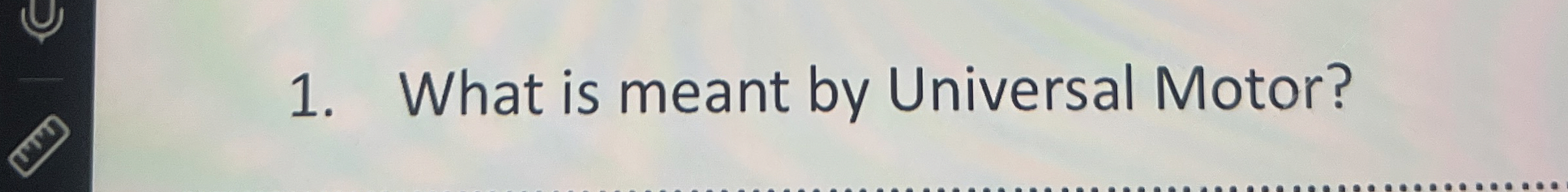 What is meant by Universal Motor?