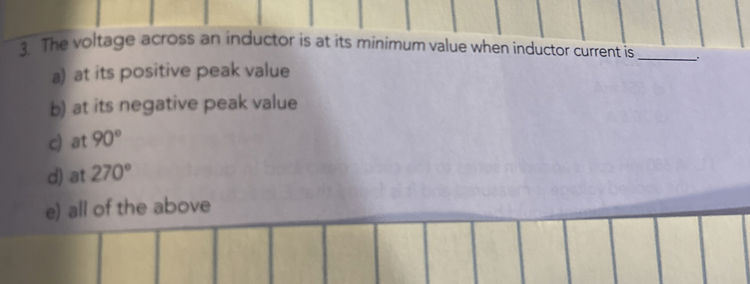 The voltage across an inductor is at its minimum