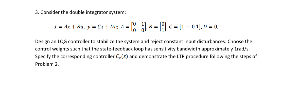 Consider the double integrator system: x = A x +