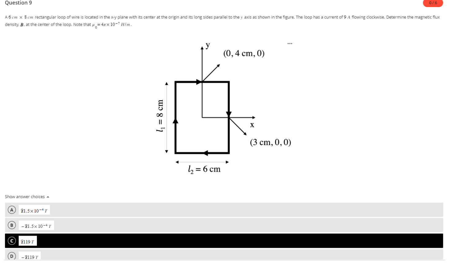 Question 9 0 6 density, B , at the center of the