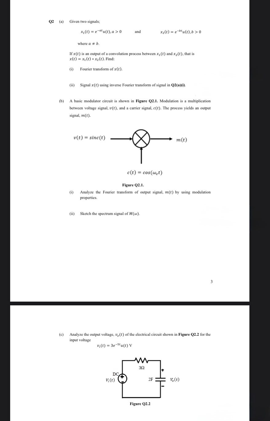 Q 2 ( a ) Given two signals; x 1 ( t ) = e - a t
