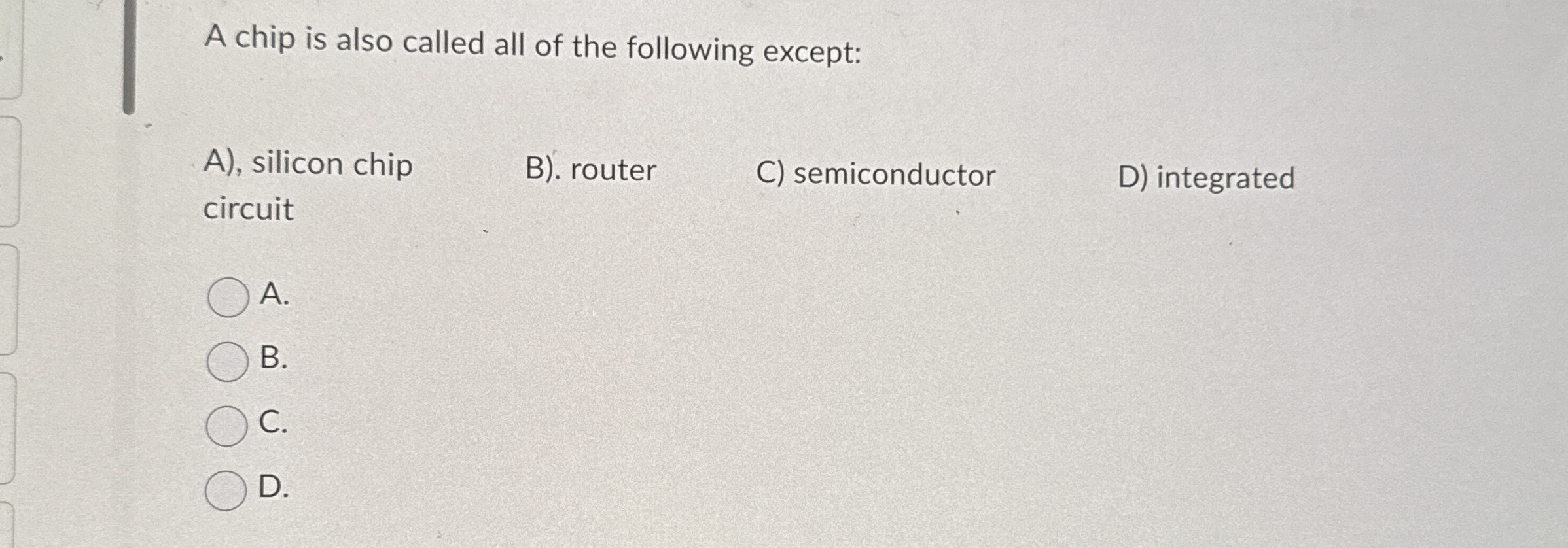 A chip is also called all of the following