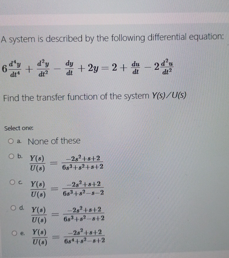 A system is described by the following