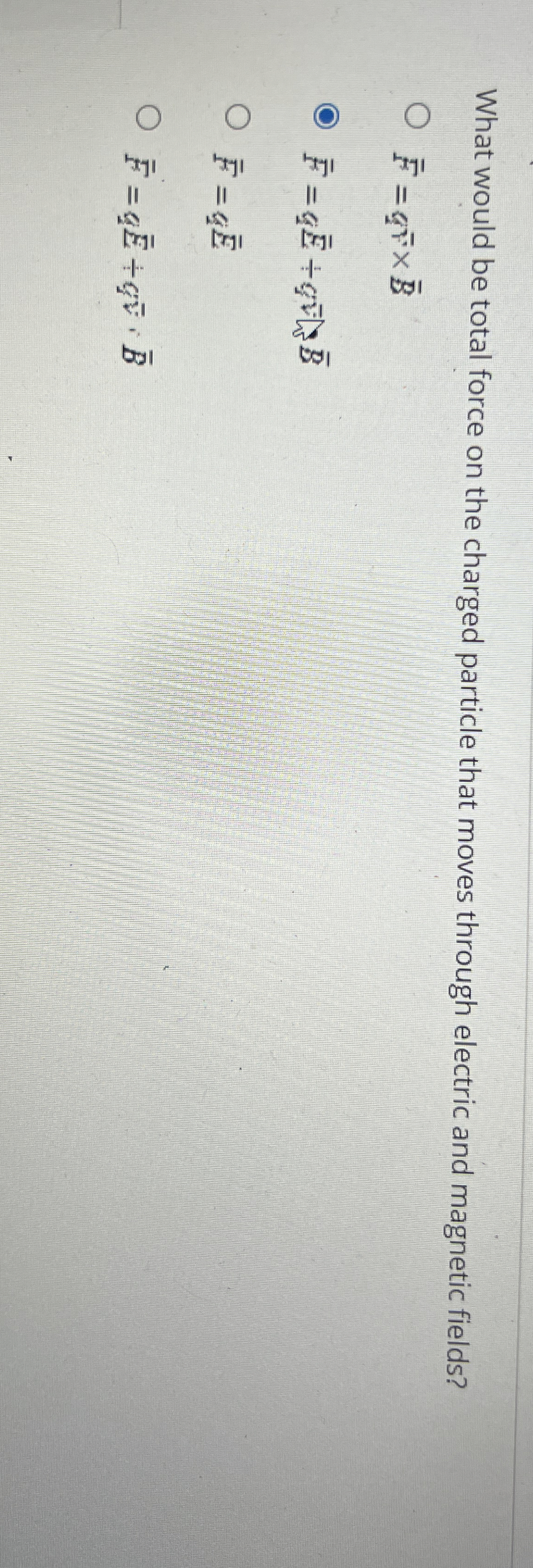 What would be total force on the charged particle