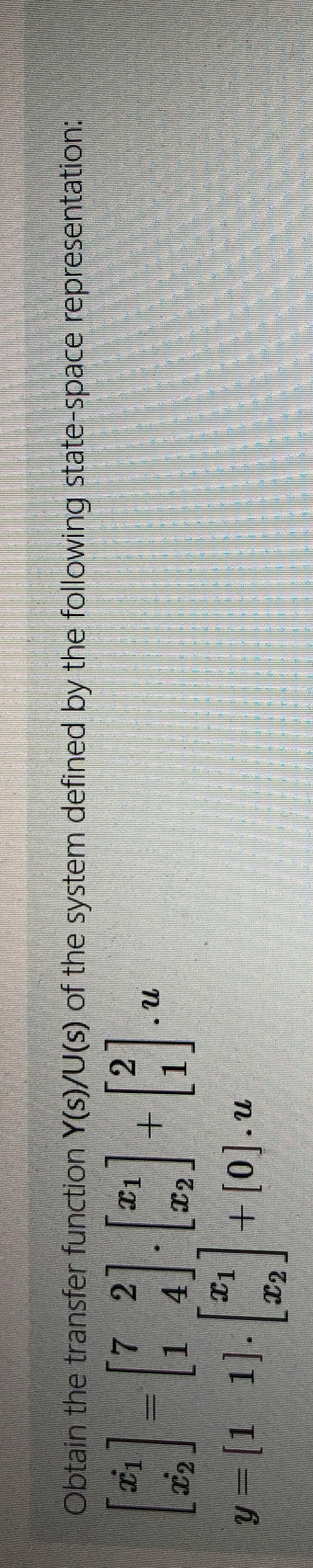 Obtain the transfer function Y ( s ) U ( s ) of