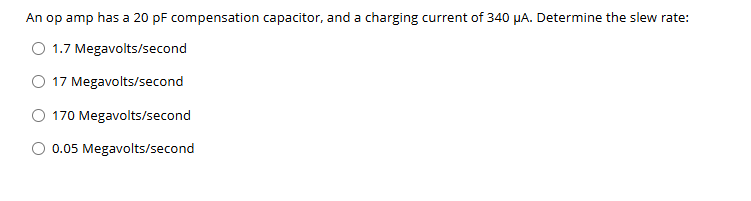 An op amp has a 2 0 pF compensation capacitor,