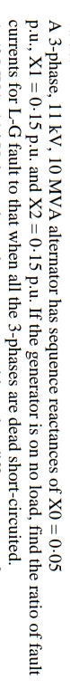 A 3 - phase, 1 1 k V , 1 0 MVA alternator has