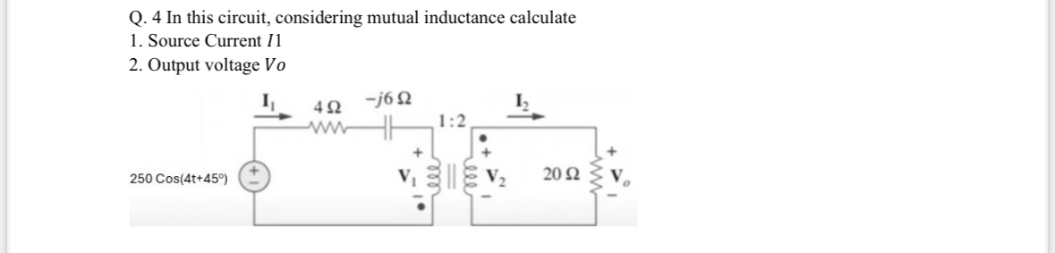 Q . 4 In this circuit, considering mutual