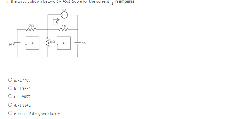 In the circuit shown below, R = 4 5 . Solve for