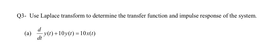 Q 3 - Use Laplace transform to determine the