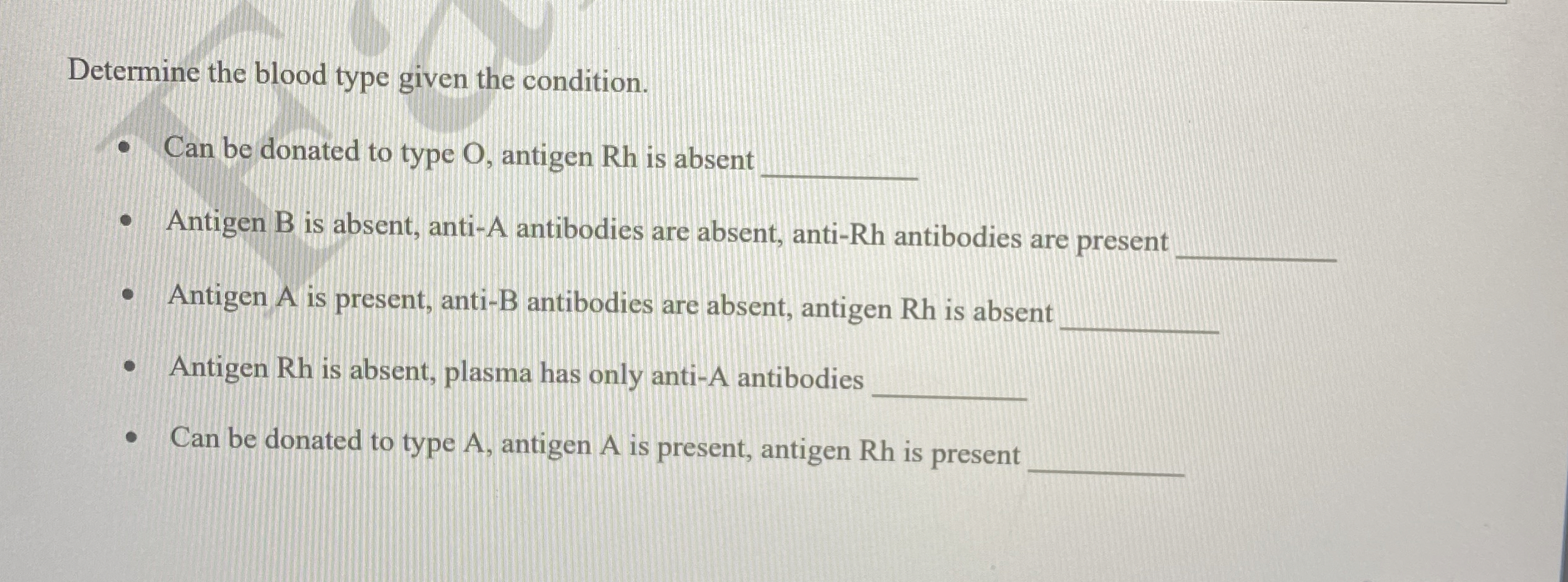 Determine the blood type given the condition. Can