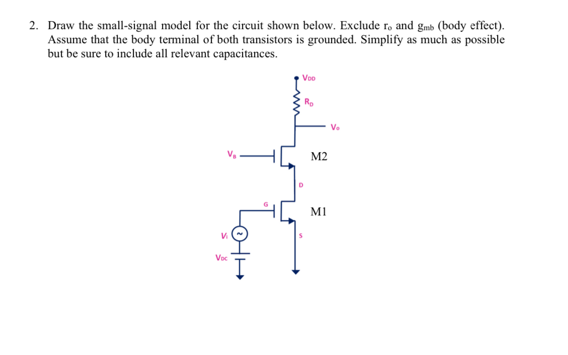 Draw the small - signal model for the circuit