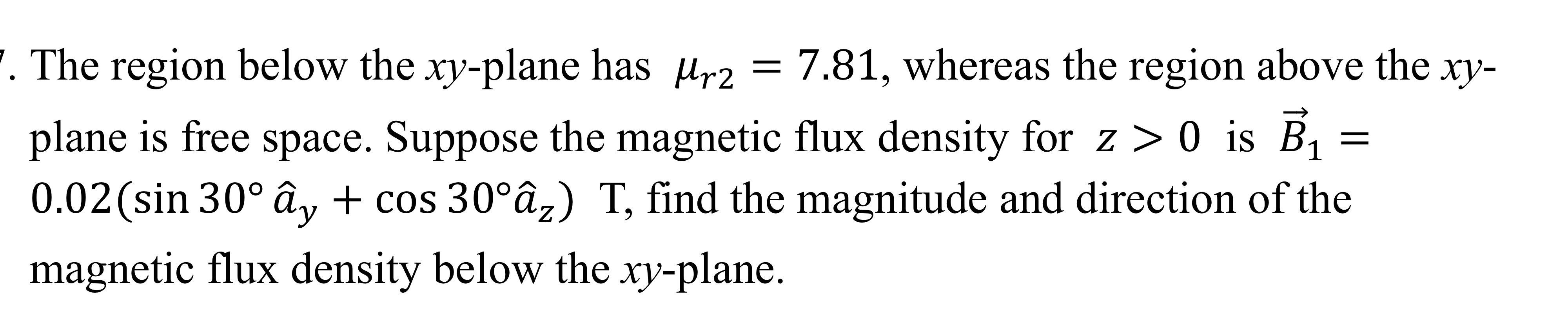 The region below the x y - plane has r 2 = 7 . 8