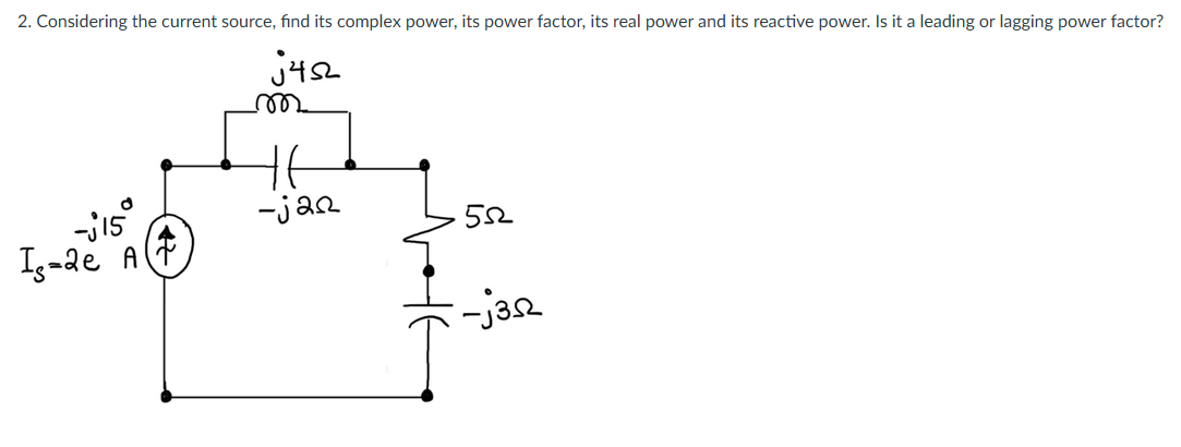 2 . Considering the current source, find its