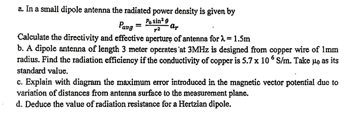 a . In a small dipole antenna the radiated power