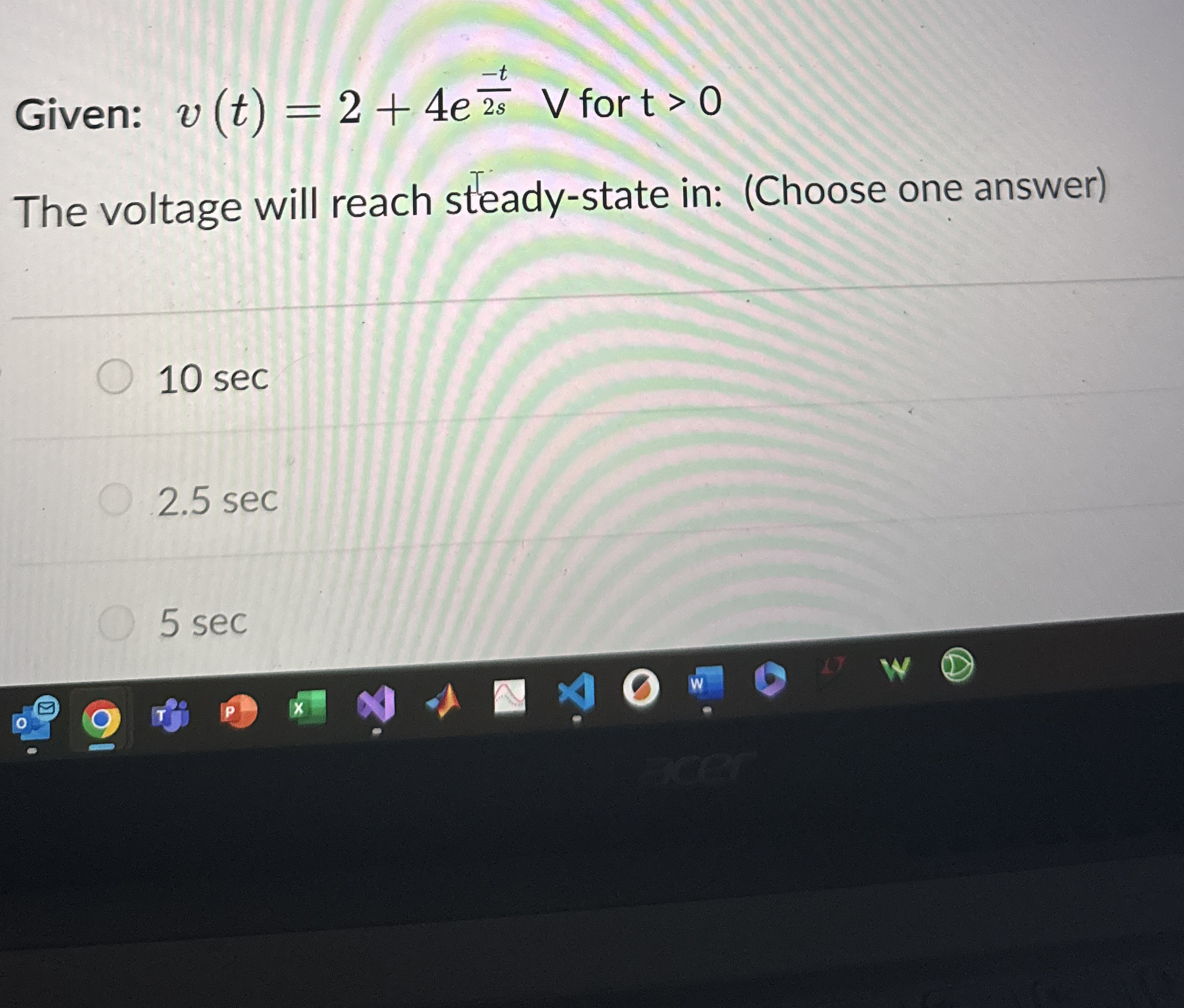 Given: v ( t ) = 2 + 4 e - t 2 s v for t  style=