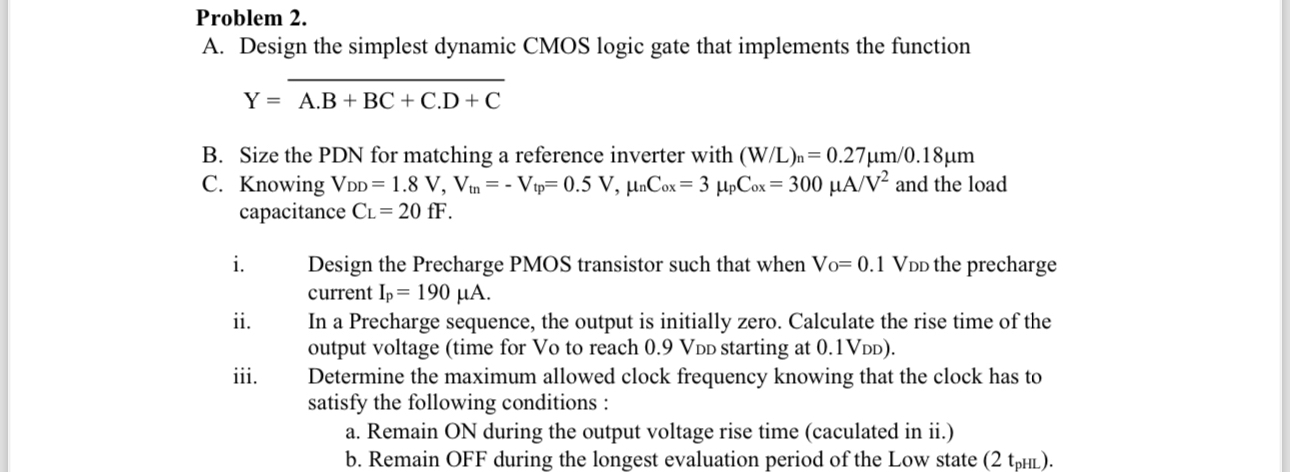 Problem 2 . A . Design the simplest dynamic CMOS